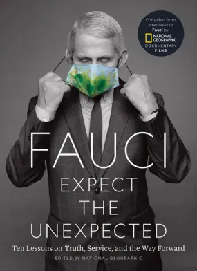 Fauci: Expect the Unexpected: Ten Lessons on Truth, Service, and the Way Forward - Hardcover