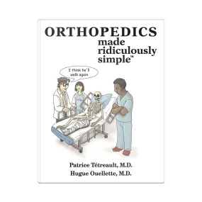 Orthopedics Made Ridiculously Simple